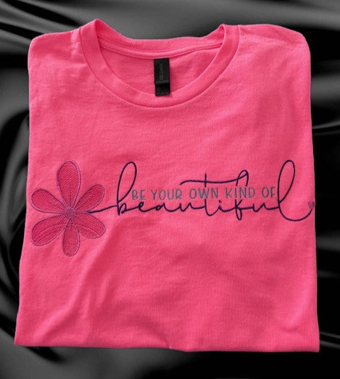 Be Your Own Kind of Beautiful Embroidery Design